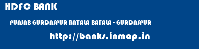 HDFC BANK  PUNJAB GURDASPUR BATALA BATALA - GURDASPUR  banks information 